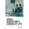Abbas Kiarostami's Cinema of Life: From Homework to Like Someone in Love - Paperback