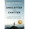 Unscatter the Chatter: Elevate Your Mind Expand Your Impact - Hardcover