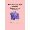 Niels Ebbesen, and Germand Gladenswayne: Two Ballads - Paperback