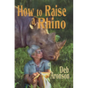 How to Raise a Rhino - Paperback
