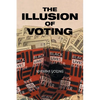 The Illusion of Voting - Paperback