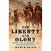 For Liberty and Glory: Washington, Lafayette, and Their Revolutions - Paperback