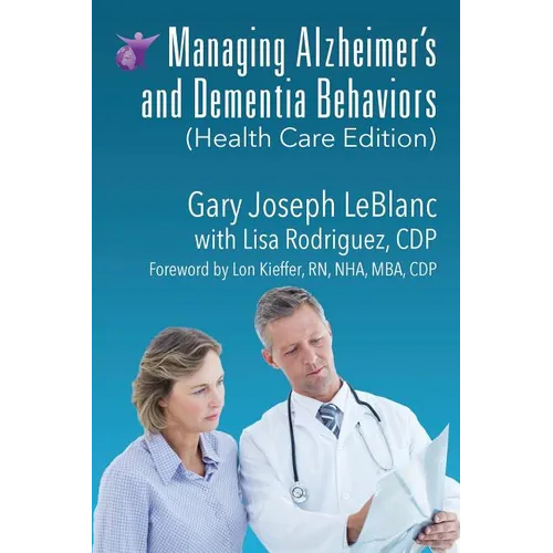 Managing Alzheimer's and Dementia Behaviors (Health Care Edition) - Paperback