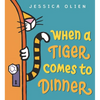 When a Tiger Comes to Dinner - Hardcover