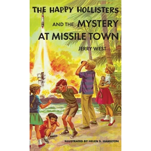 The Happy Hollisters and the Mystery at Missile Town: HARDCOVER Special Edition - Hardcover