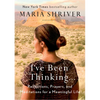 I've Been Thinking . . .: Reflections, Prayers, and Meditations for a Meaningful Life - Hardcover