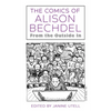 Comics of Alison Bechdel: From the Outside in - Hardcover