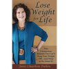 Lose Weight for Life: Nine Unconscious Reasons You Can't Keep Your Weight Off ... and What to Do About It! - Paperback