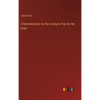 A Remembrance for the Living to Pray for the Dead - Hardcover