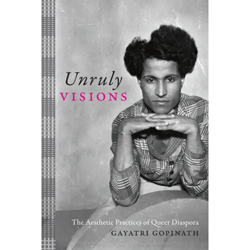 Unruly Visions: The Aesthetic Practices of Queer Diaspora - Hardcover