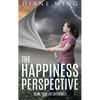 The Happiness Perspective: Seeing Your Life Differently - Hardcover