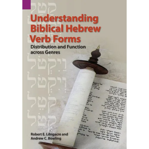 Understanding Biblical Hebrew Verb Forms: Distribution and Function across Genres - Paperback