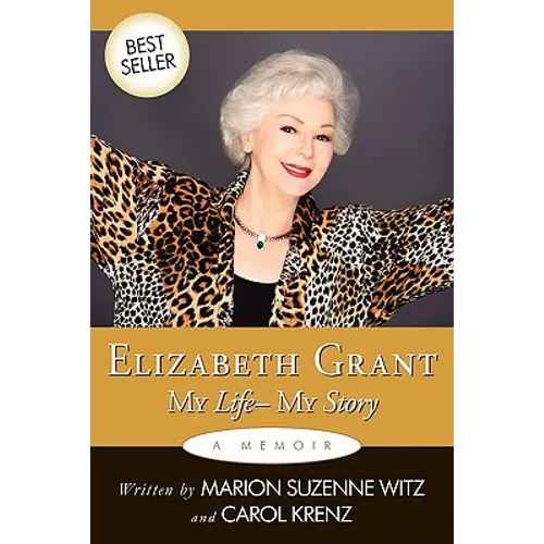 Elizabeth Grant: My Life-My Story - Paperback