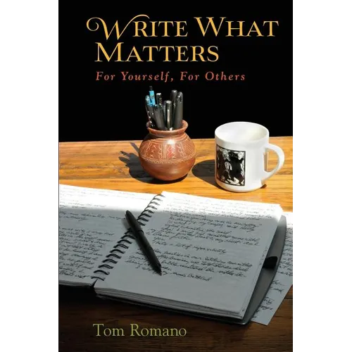 Write What Matters: For Yourself, For Others - Paperback