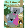 No, I Am Not! Says Kenny the Koala - Hardcover