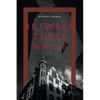 Between These Walls - Paperback