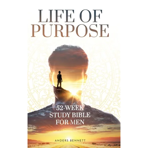 Life Of Purpose: 52-Week Study Bible for Men - Hardcover