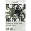 The Big Picture: Filmmaking Lessons from a Life on the Set - Paperback