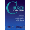 Church in the Round: Feminist Interpretation of the Church - Paperback