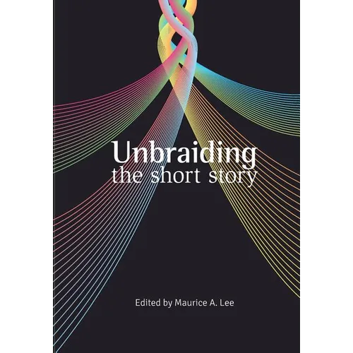 Unbraiding the short story - Paperback