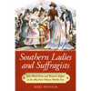 Southern Ladies and Suffragists: Julia Ward Howe and Women's Rights at the 1884 New Orleans World's Fair - Paperback