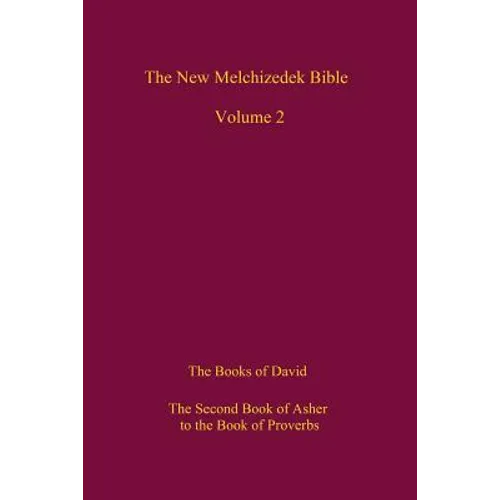 The New Melchizedek Bible, Volume 2: The Book of the Upright and the Books of David - Paperback