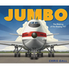 Jumbo: The Making of the Boeing 747 - Hardcover