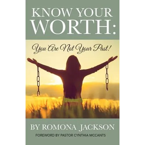 Know Your Worth: You Are Not Your Past - Paperback