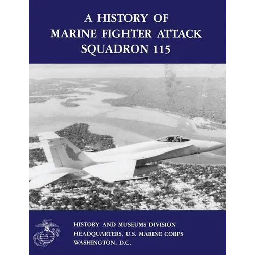 A History of Marine Fighter Attack Squadron 115 - Paperback
