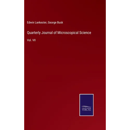 Quarterly Journal of Microscopical Science: Vol. VII - Hardcover