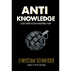Anti-Knowledge: Essays From the Era of Negotiable Truth - Paperback