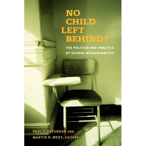 No Child Left Behind?: The Politics and Practice of School Accountability - Paperback