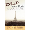 Exiled from Paris: Growing Up French in the 1960s - Paperback