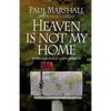 Heaven is Not My Home: Learning to Live in God's Creation - Paperback
