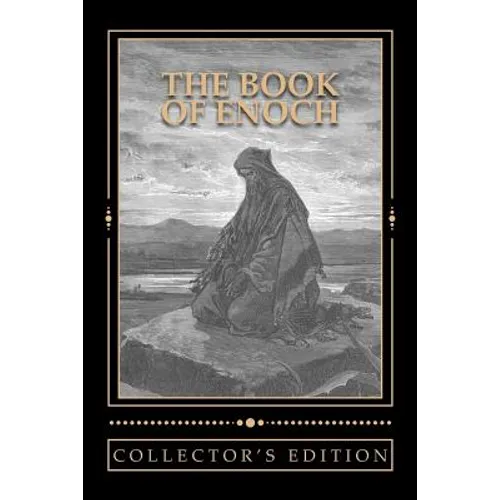 The Book of Enoch [The Collector's Edition]: The Collector's Edition of the Book of the Prophet Enoch - Paperback