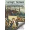 Tenting by the Cross: The History and Development of the Methodist and Holiness Camp Meeting - Paperback