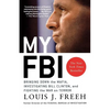 My FBI: Bringing Down the Mafia, Investigating Bill Clinton, and Fighting the War on Terror - Paperback