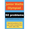 Junior Maths Olympiad: 50 problems with detailed correction Vol. 1 - Paperback