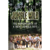 Jungle Wild: The Adventures of a Real Jungle Boy - Paperback