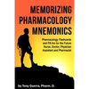 Memorizing Pharmacology Mnemonics: Pharmacology Flashcards and Fill-ins for the Future Nurse, Doctor, Physician Assistant, and Pharmacist - Paperback