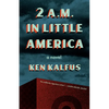2 A.M. in Little America - Paperback