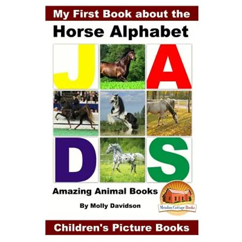 My First Book about the Horse Alphabet - Amazing Animal Books - Children's Picture Books - Paperback