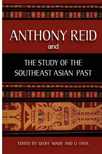 Anthony Reid and the Study of the Southeast Asian Past - Paperback