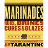 Marinades, Rubs, Brines, Cures and Glazes: 400 Recipes for Poultry, Meat, Seafood, and Vegetables [A Cookbook] - Paperback