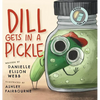 Dill Gets in a Pickle - Hardcover