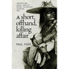 A Short, Offhand, Killing Affair: Soldiers and Social Conflict during the Mexican-American War - Paperback