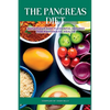 The Pancreas Diet: Nutritious and Flavorful Recipes for Pancreatic Health - Paperback