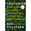 Crossings: How Road Ecology Is Shaping the Future of Our Planet - Paperback