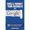 Build & Market Your Business with Google - Paperback