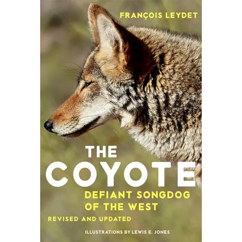 The Coyote: Defiant Songdog of the West - Paperback